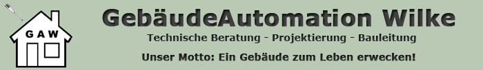 GebudeAutomation Wilke - Technische Beratung - Projektierung - Bauleitung -  Unser Motto: Ein Gebude zum Leben erwecken!